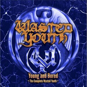 Wasted Youth - Young & Bored: The Complete Wasted Youth  CD